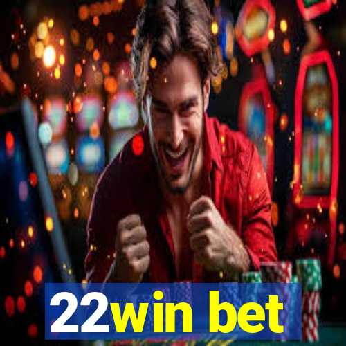 22win bet